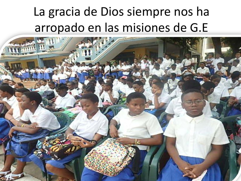 La gracia de Dios siempre nos ha arropado en las misiones de G.E
