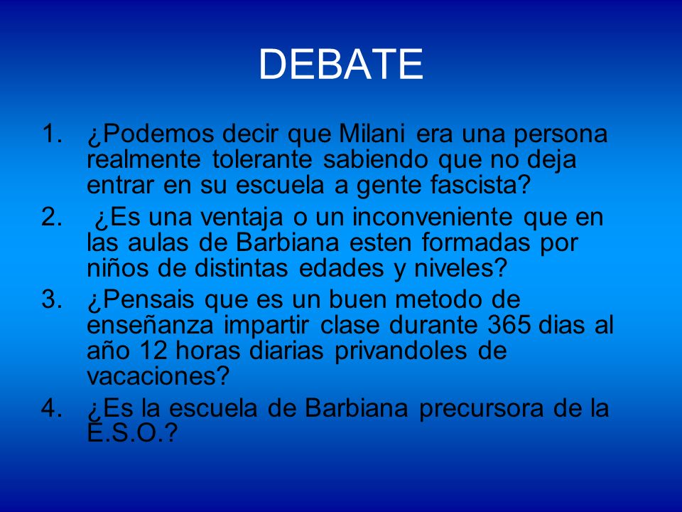 DEBATE ¿Podemos decir que Milani era una persona realmente tolerante sabiendo que no deja entrar en su escuela a gente fascista