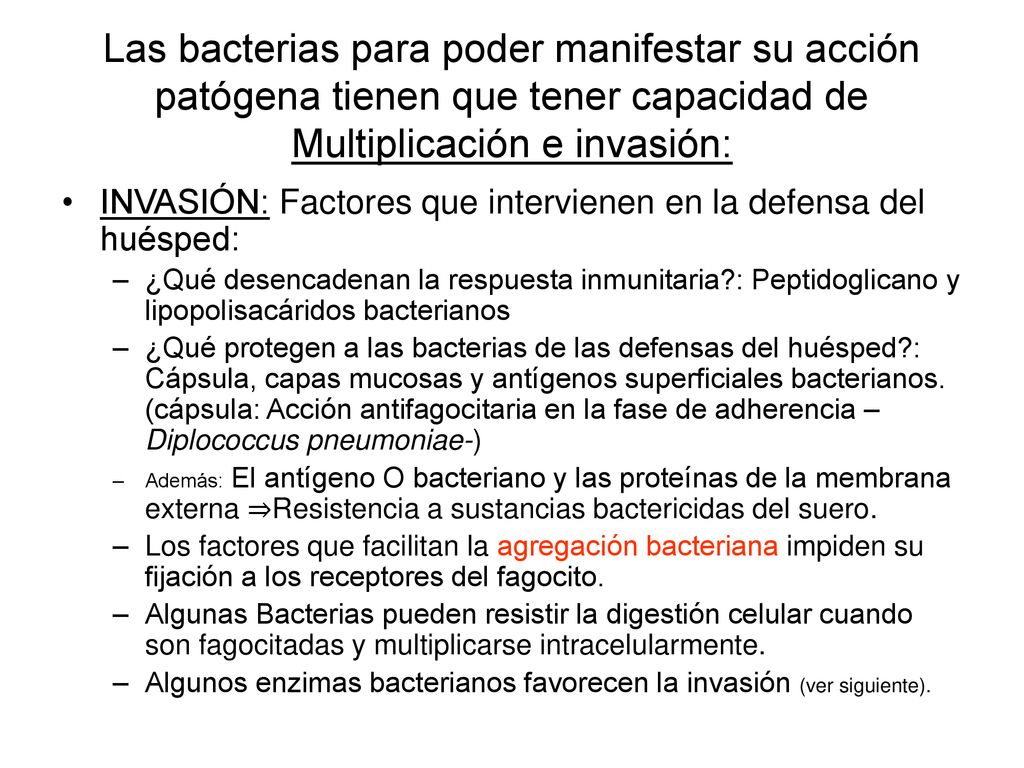 Las bacterias para poder manifestar su acción patógena tienen que tener capacidad de Multiplicación e invasión: