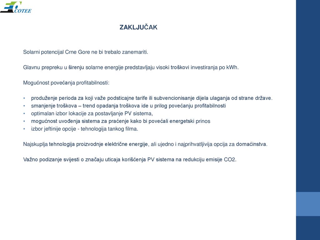 ZAKLJUČAK Solarni potencijal Crne Gore ne bi trebalo zanemariti.