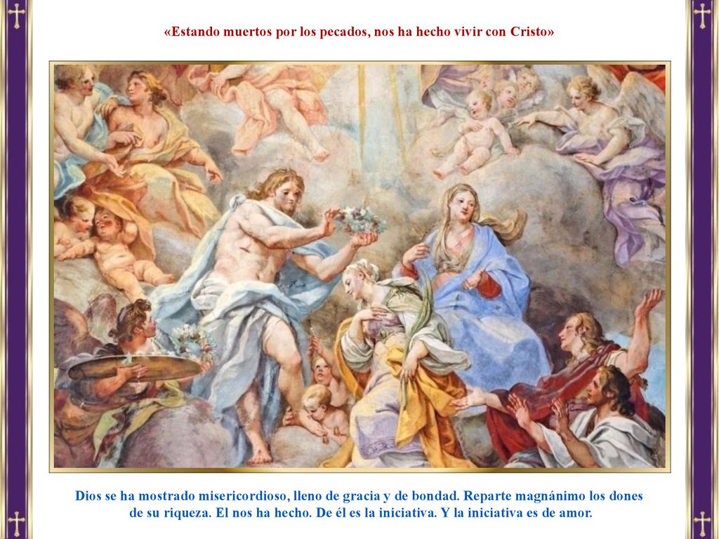 «Estando muertos por los pecados, nos ha hecho vivir con Cristo»