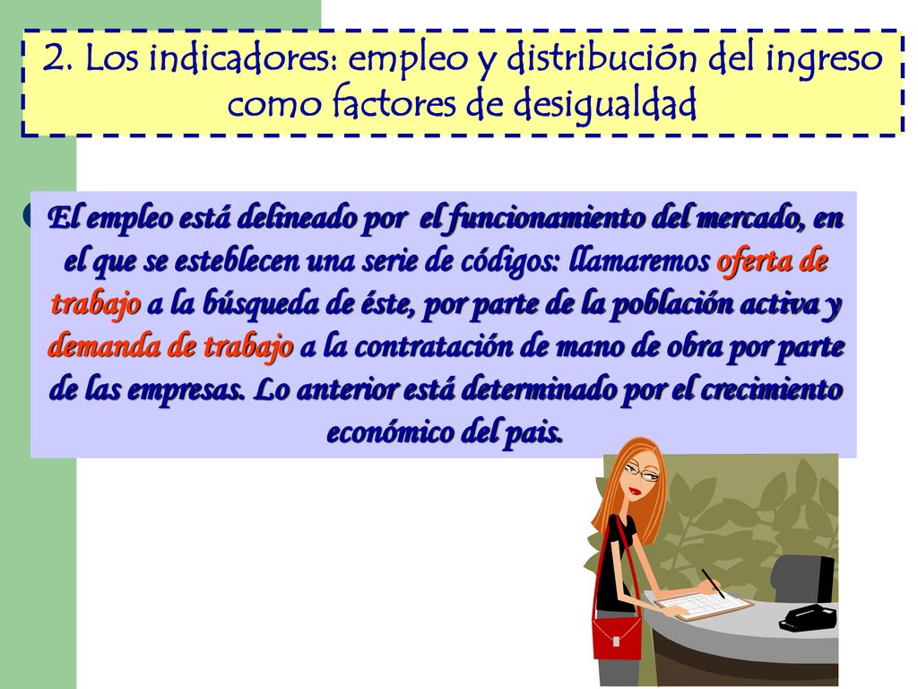 2. Los indicadores: empleo y distribución del ingreso como factores de desigualdad