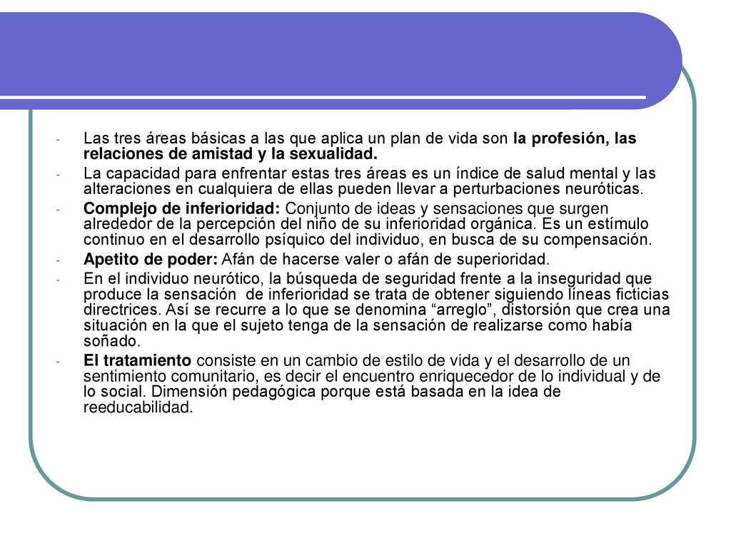 Las tres áreas básicas a las que aplica un plan de vida son la profesión, las relaciones de amistad y la sexualidad.