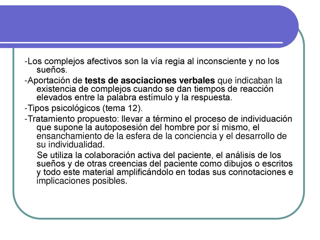 -Los complejos afectivos son la vía regia al inconsciente y no los sueños.