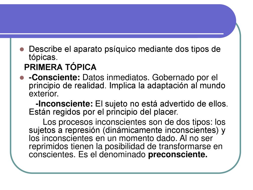 Describe el aparato psíquico mediante dos tipos de tópicas.