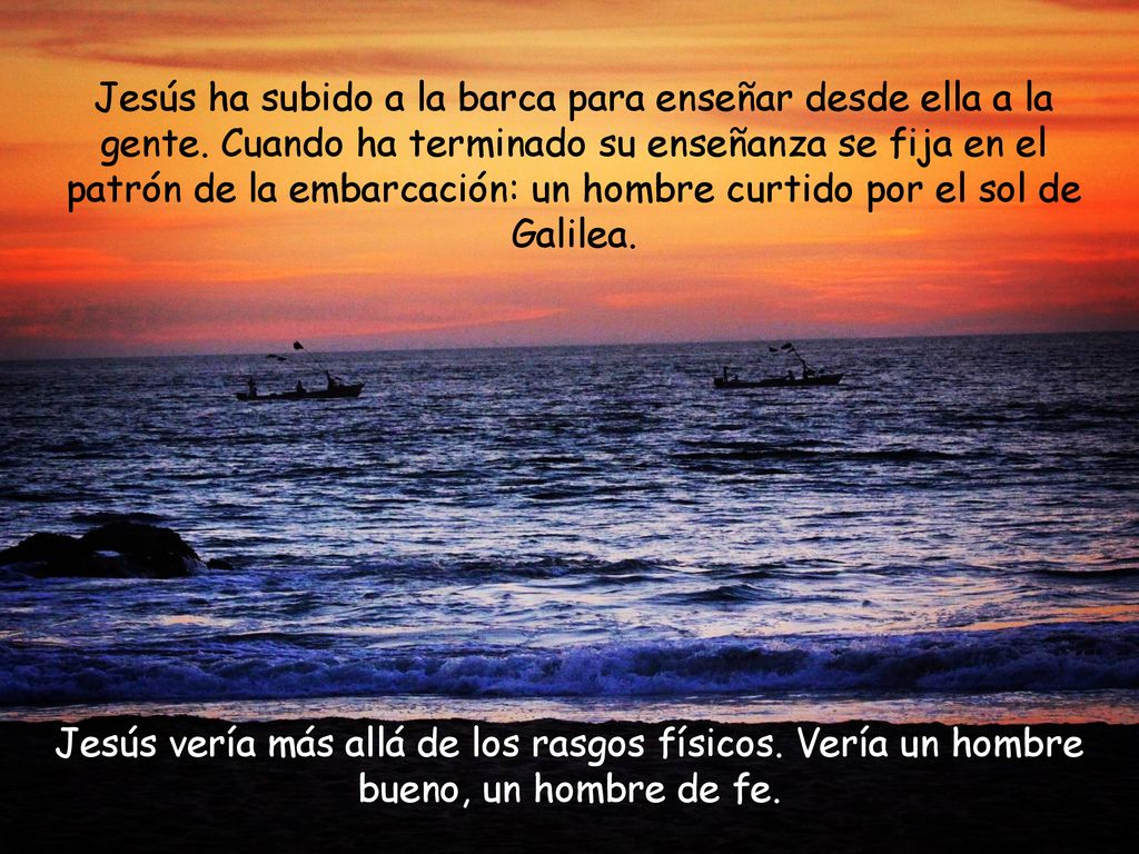 Jesús ha subido a la barca para enseñar desde ella a la gente