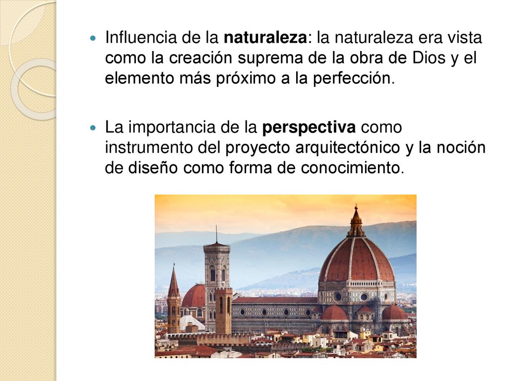 Influencia de la naturaleza: la naturaleza era vista como la creación suprema de la obra de Dios y el elemento más próximo a la perfección.