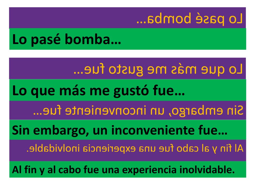 Lo pasé bomba… Lo pasé bomba… Lo que más me gusto fue…