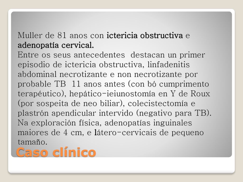 Muller de 81 anos con ictericia obstructiva e adenopatía cervical.