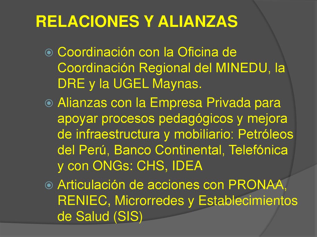 RELACIONES Y ALIANZAS Coordinación con la Oficina de Coordinación Regional del MINEDU, la DRE y la UGEL Maynas.