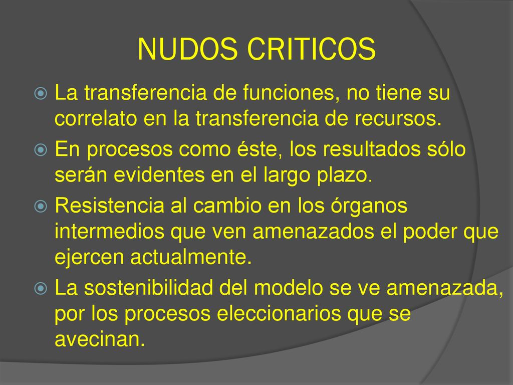 NUDOS CRITICOS La transferencia de funciones, no tiene su correlato en la transferencia de recursos.