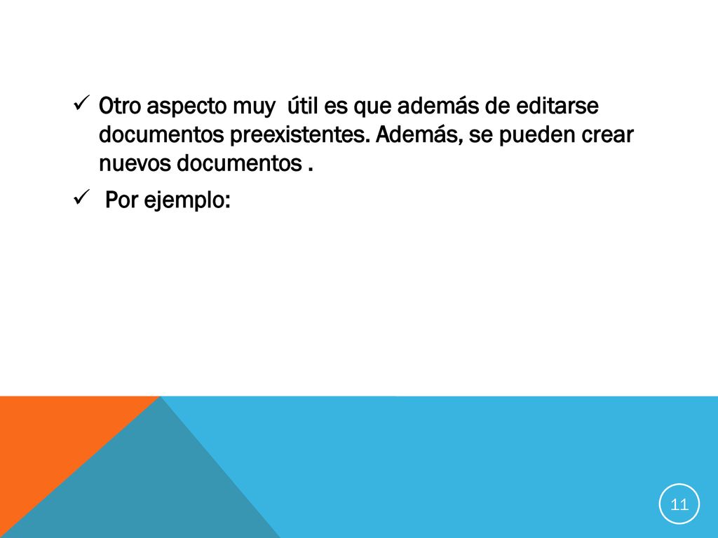 Otro aspecto muy útil es que además de editarse documentos preexistentes. Además, se pueden crear nuevos documentos .