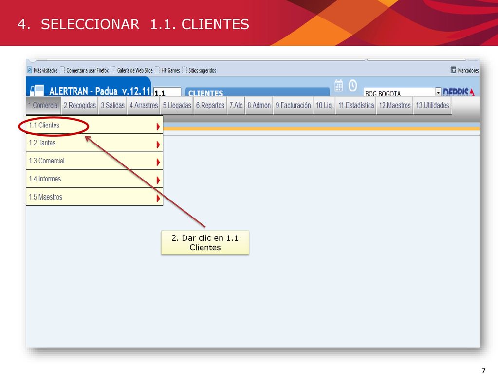 4. SELECCIONAR 1.1. CLIENTES 2. Dar clic en 1.1 Clientes