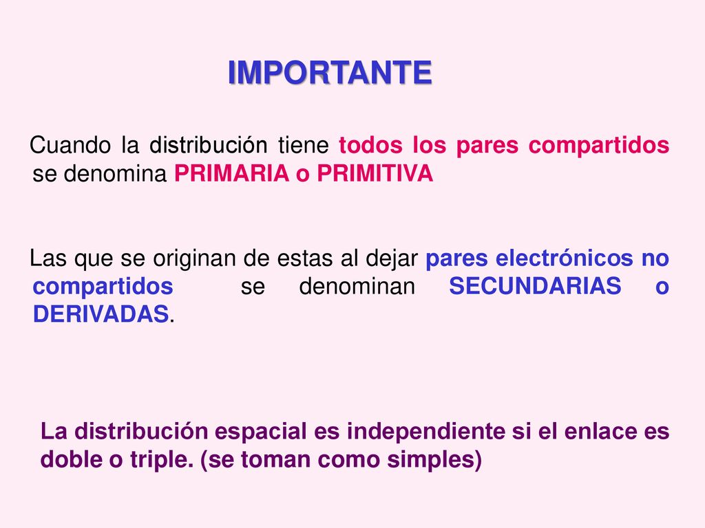 IMPORTANTE Cuando la distribución tiene todos los pares compartidos se denomina PRIMARIA o PRIMITIVA.