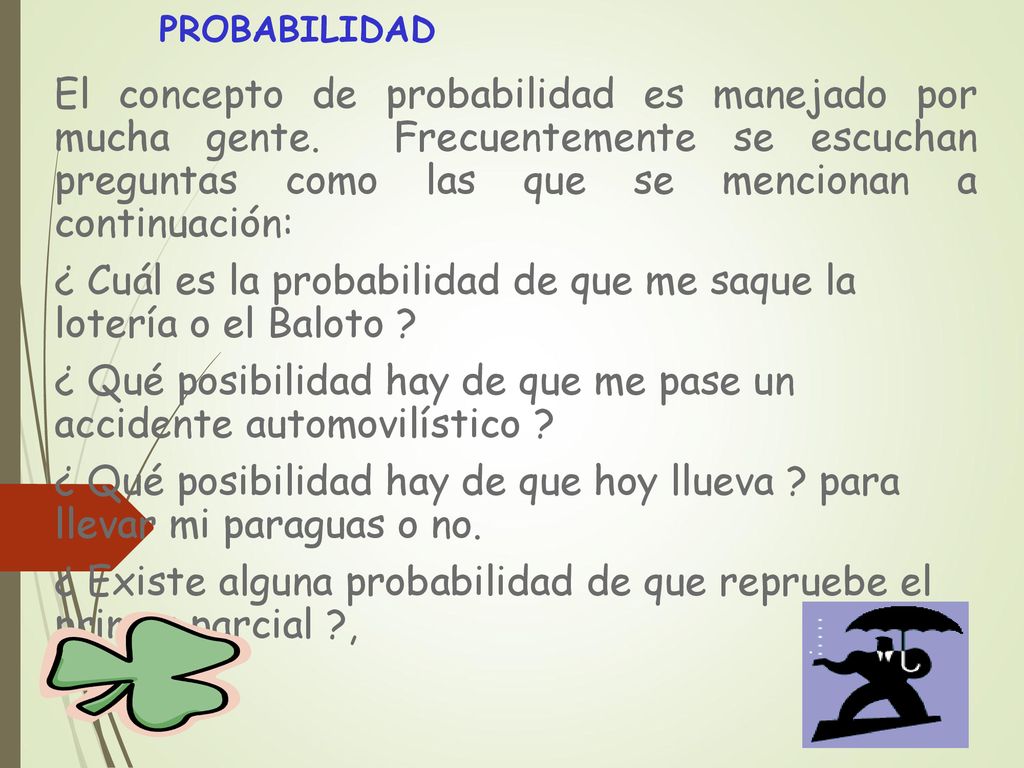 ¿ Cuál es la probabilidad de que me saque la lotería o el Baloto