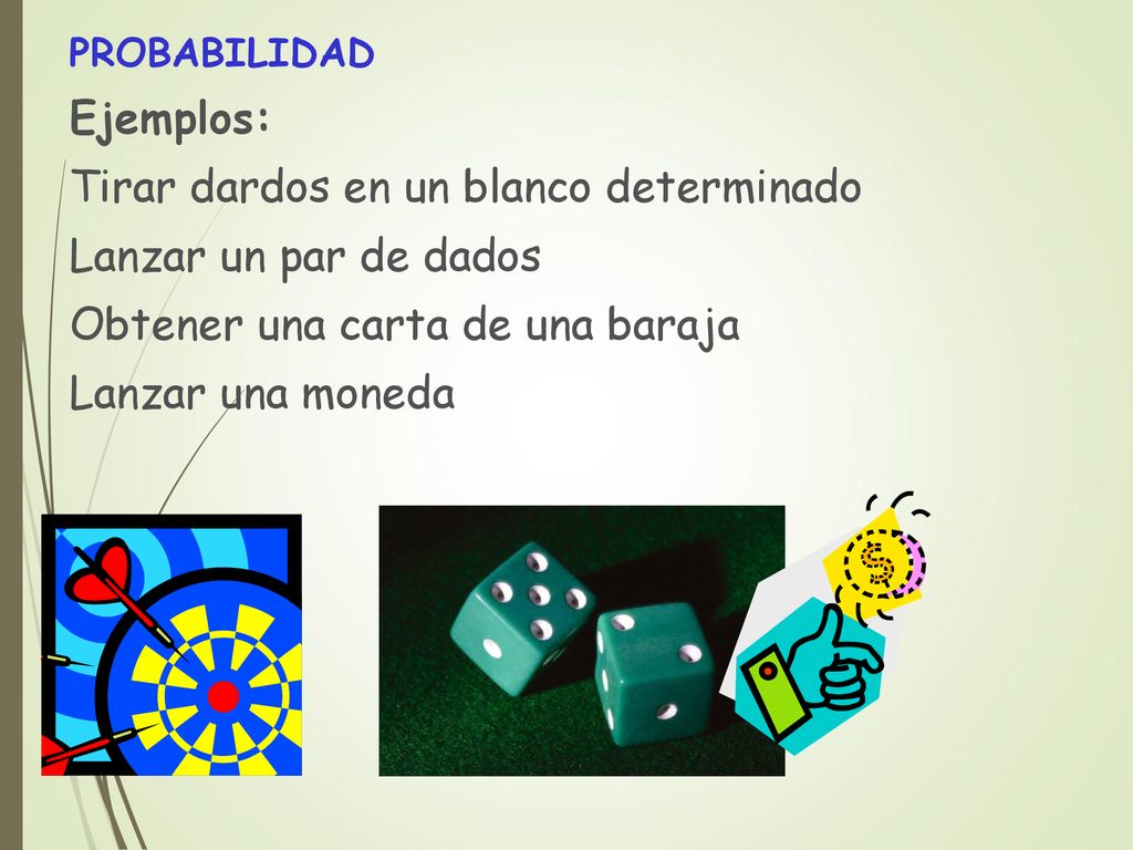 Tirar dardos en un blanco determinado Lanzar un par de dados