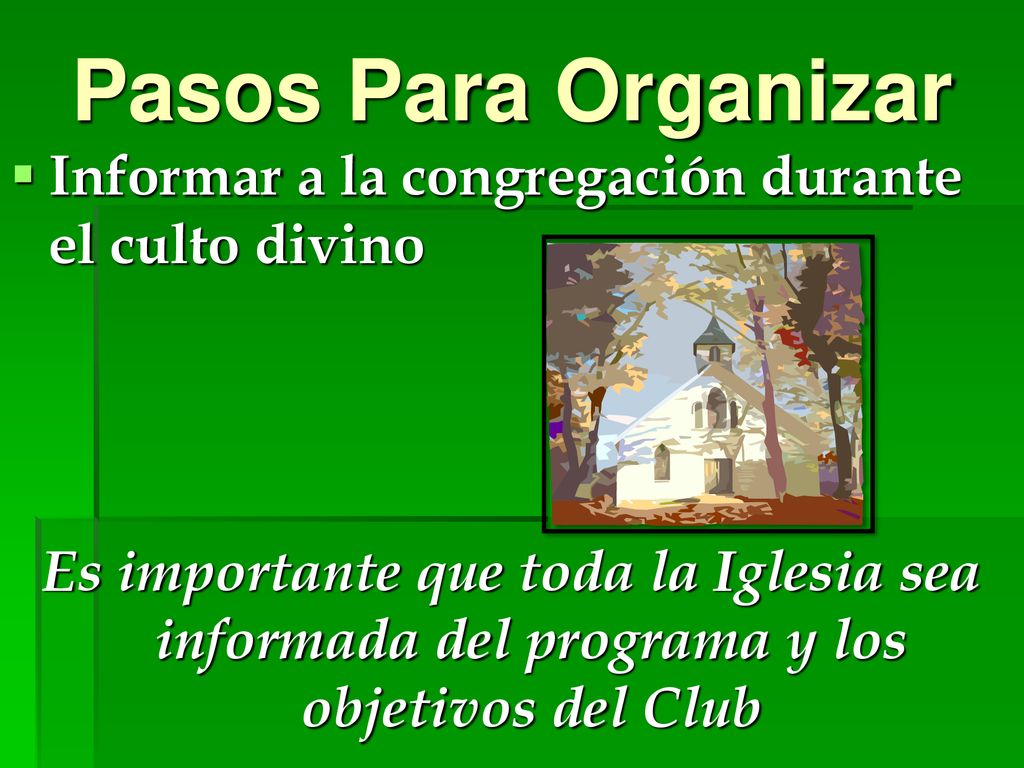 Pasos Para Organizar Informar a la congregación durante el culto divino.
