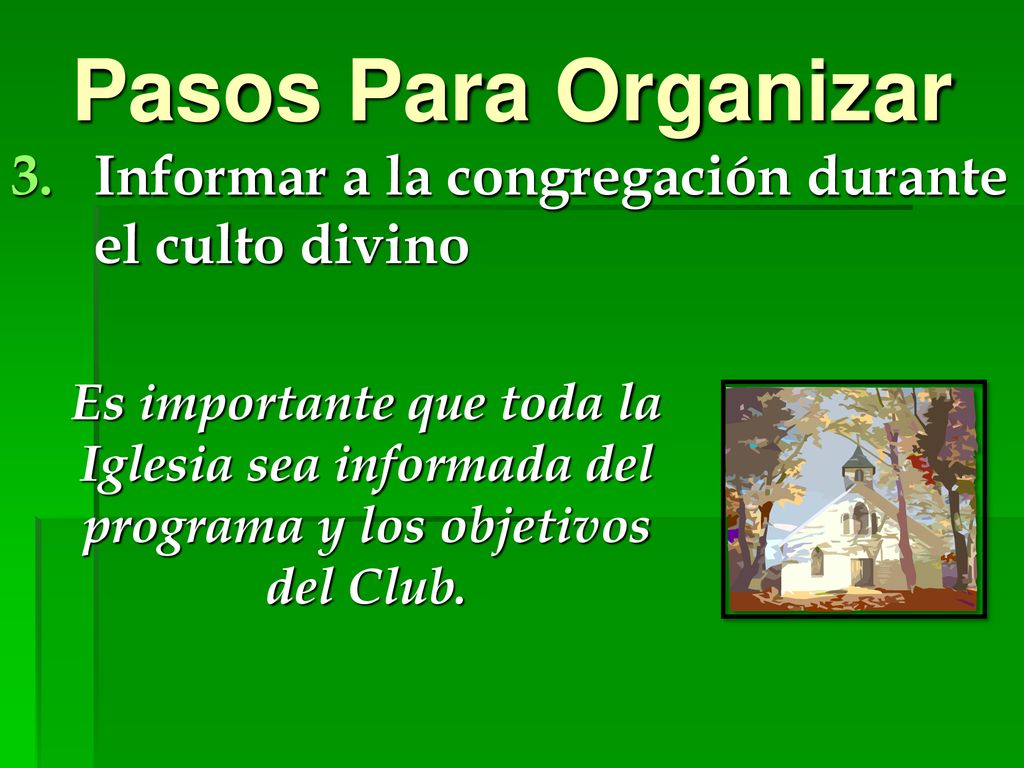 Pasos Para Organizar Informar a la congregación durante el culto divino.