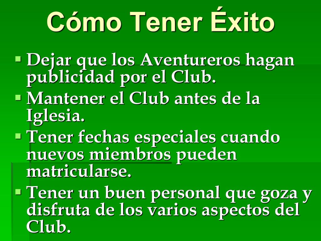 Cómo Tener Éxito Dejar que los Aventureros hagan publicidad por el Club. Mantener el Club antes de la Iglesia.
