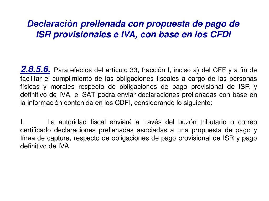 Declaración prellenada con propuesta de pago de ISR provisionales e IVA, con base en los CFDI