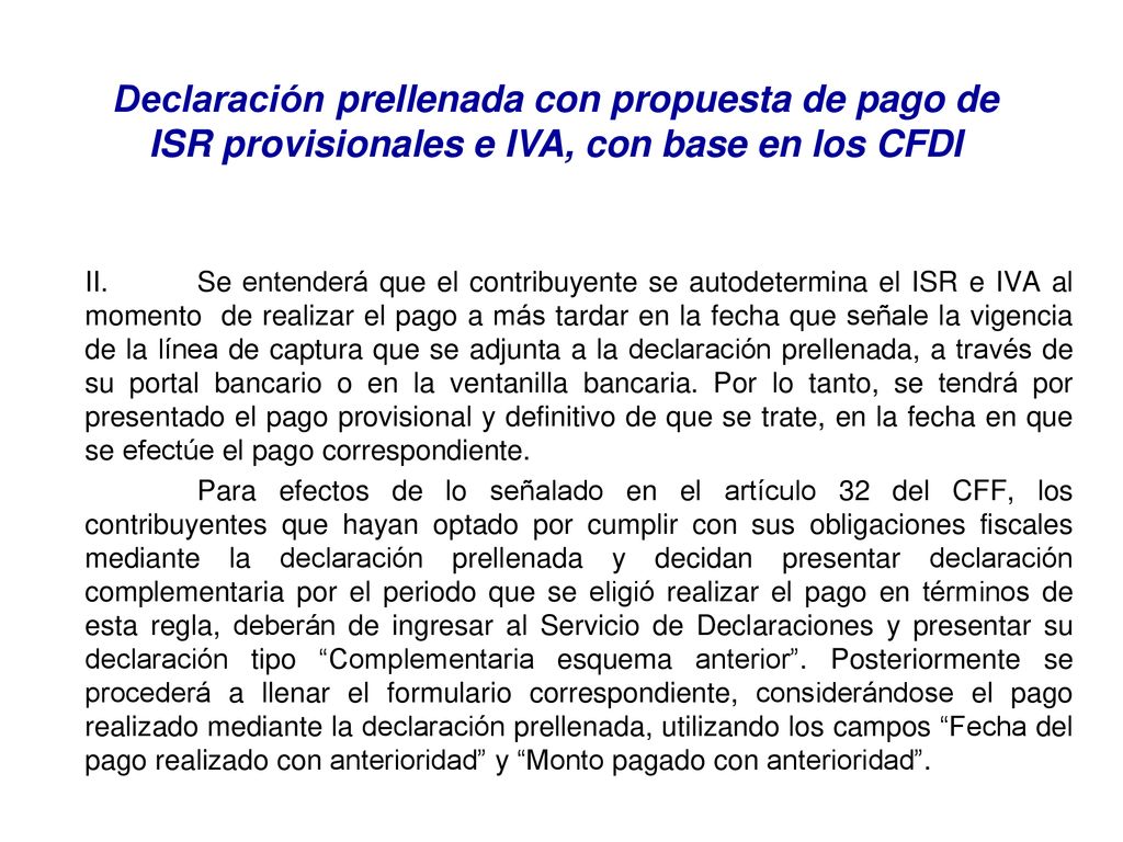 Declaración prellenada con propuesta de pago de ISR provisionales e IVA, con base en los CFDI