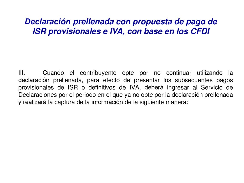Declaración prellenada con propuesta de pago de ISR provisionales e IVA, con base en los CFDI