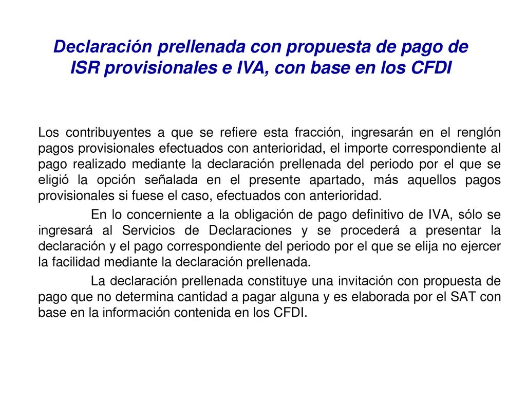 Declaración prellenada con propuesta de pago de ISR provisionales e IVA, con base en los CFDI