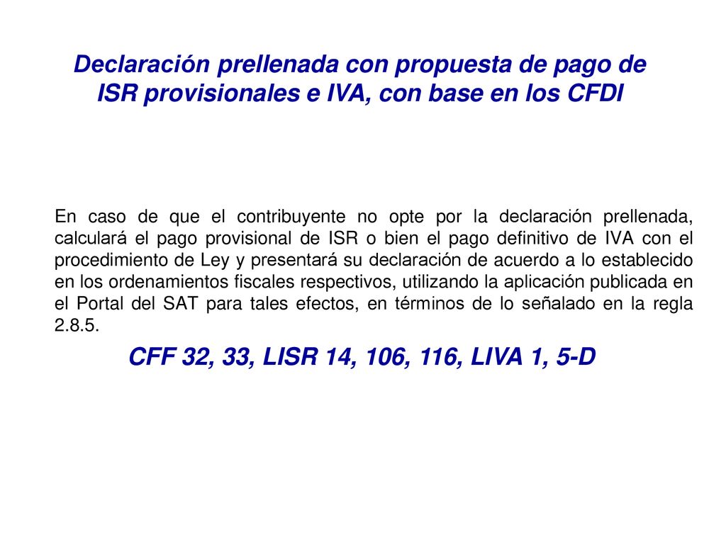 Declaración prellenada con propuesta de pago de ISR provisionales e IVA, con base en los CFDI