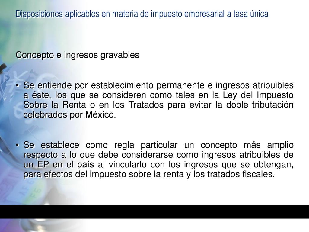 Disposiciones aplicables en materia de impuesto empresarial a tasa única