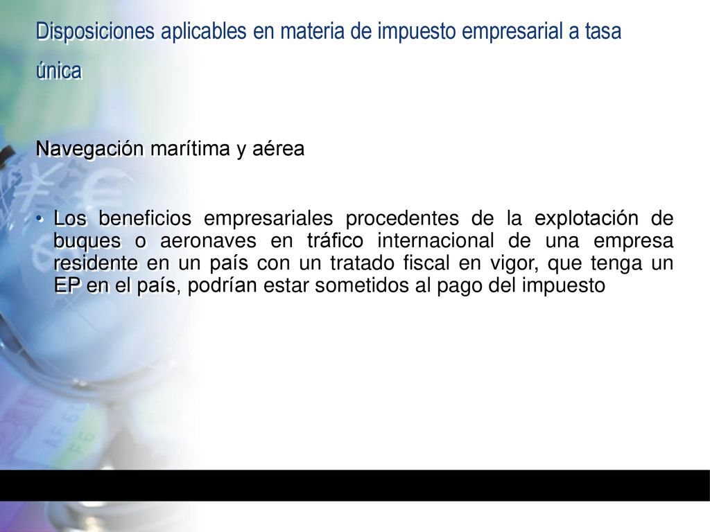 Disposiciones aplicables en materia de impuesto empresarial a tasa única