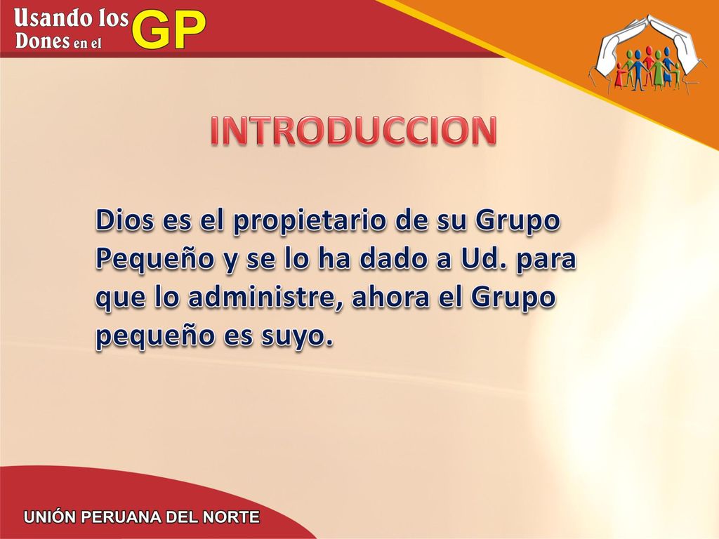 INTRODUCCION Dios es el propietario de su Grupo Pequeño y se lo ha dado a Ud.
