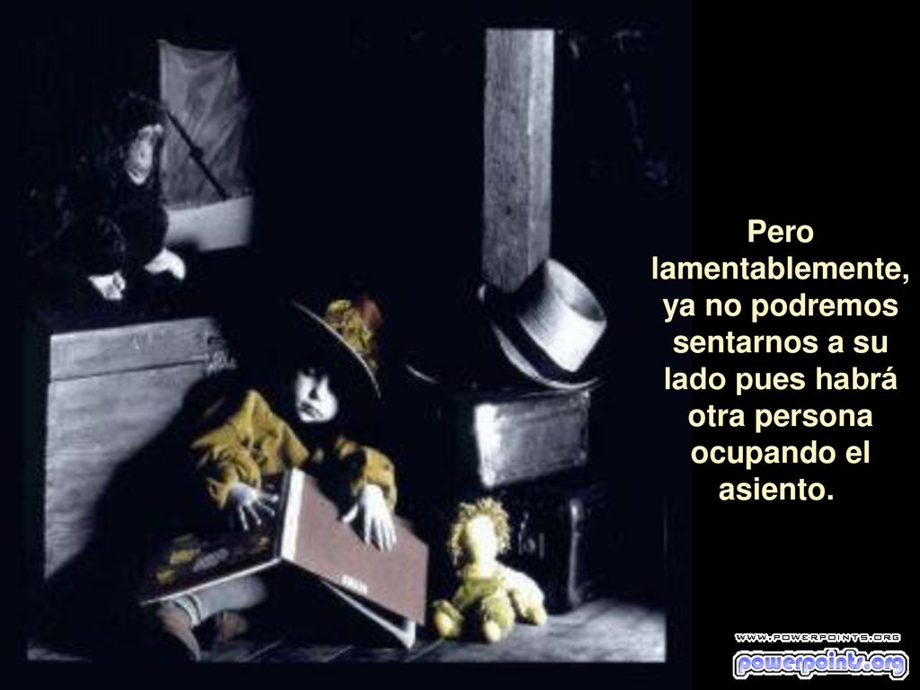 Pero lamentablemente, ya no podremos sentarnos a su lado pues habrá otra persona ocupando el asiento.