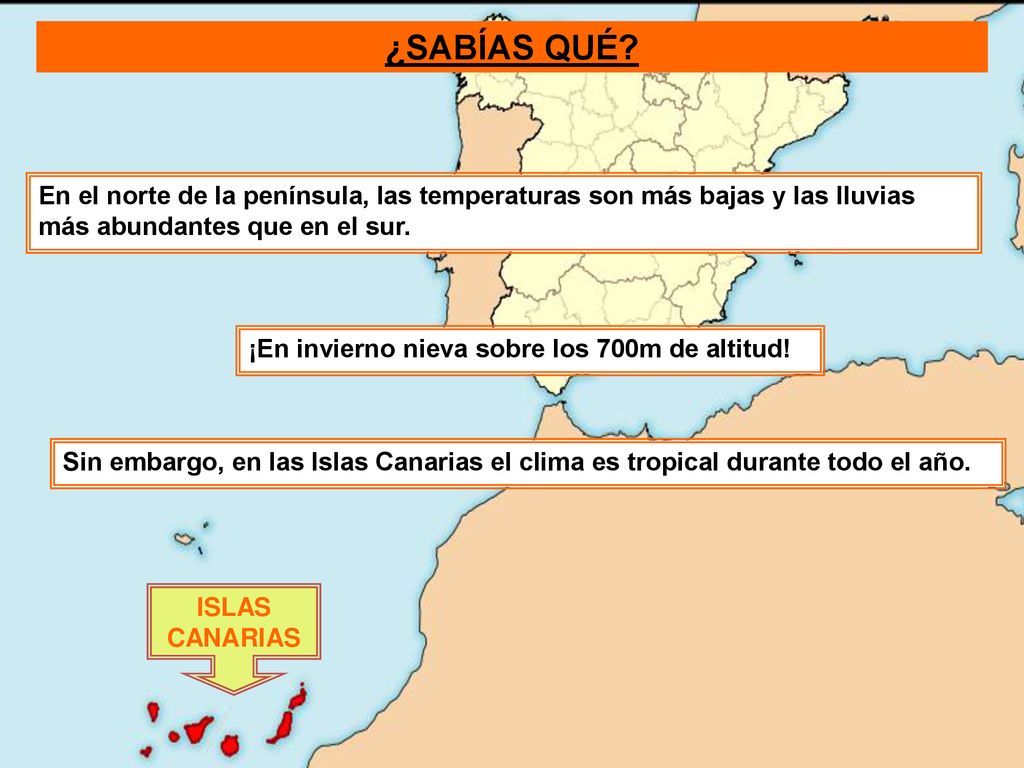 ¿SABÍAS QUÉ En el norte de la península, las temperaturas son más bajas y las lluvias más abundantes que en el sur.