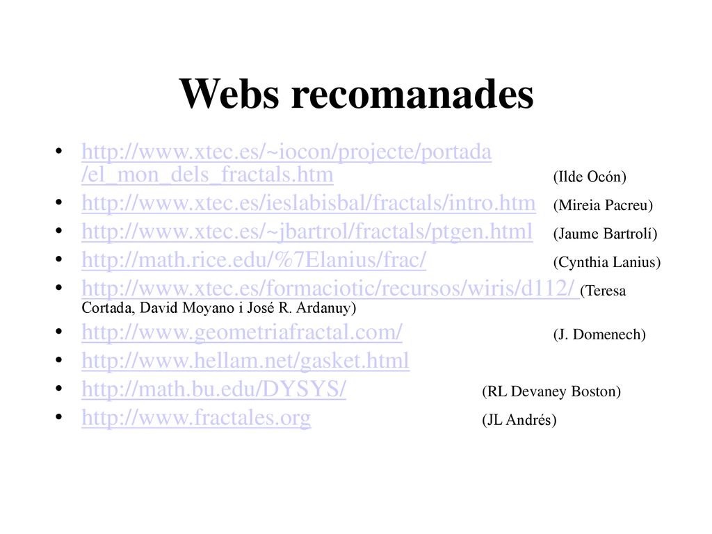 Webs recomanades   /el_mon_dels_fractals.htm (Ilde Ocón)