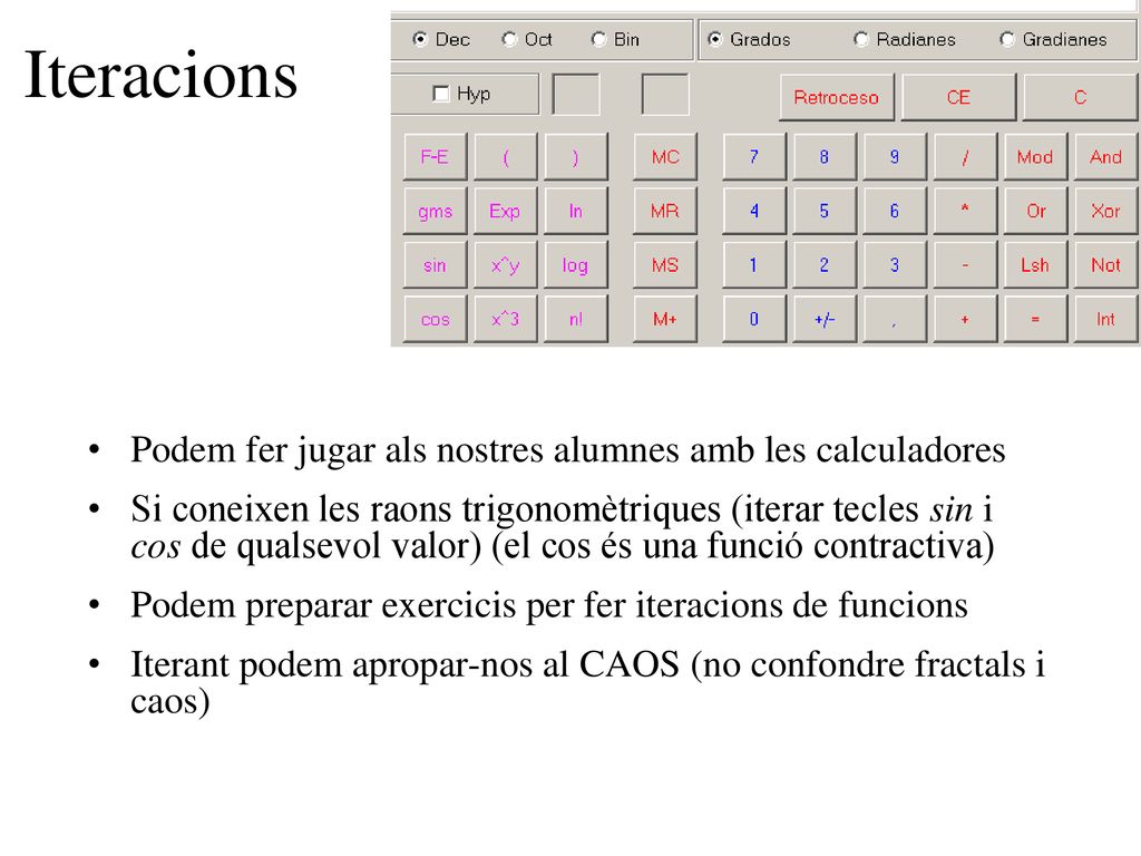 Iteracions Podem fer jugar als nostres alumnes amb les calculadores
