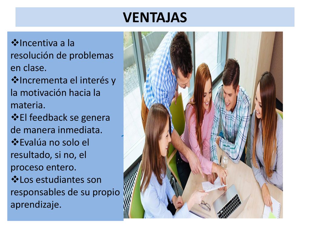 VENTAJAS Definición Incentiva a la resolución de problemas en clase.
