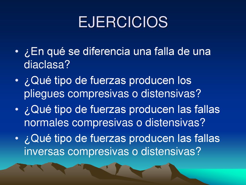 EJERCICIOS ¿En qué se diferencia una falla de una diaclasa