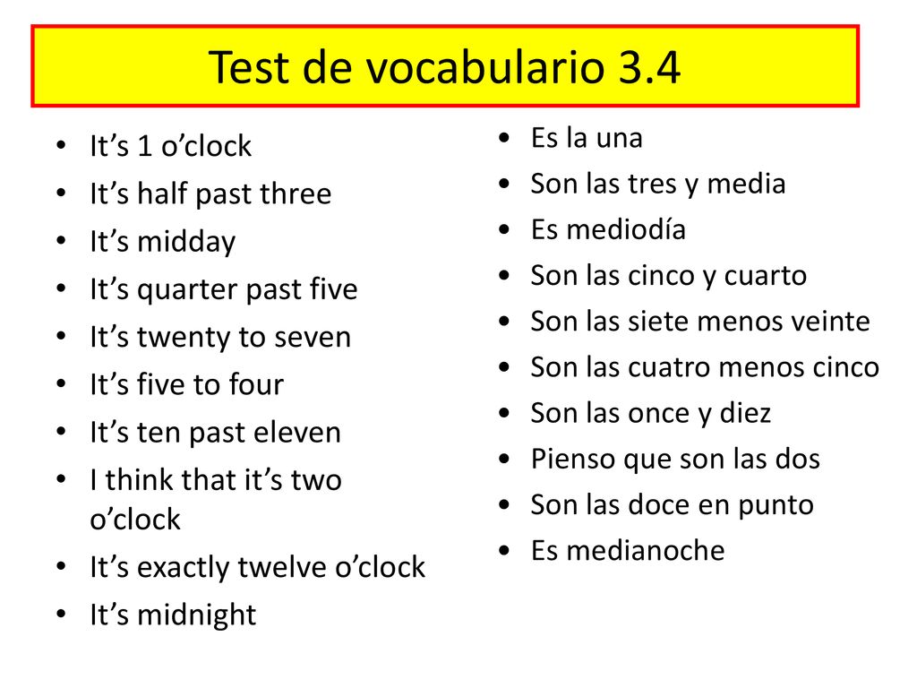 Test de vocabulario 3.4 It’s 1 o’clock It’s half past three