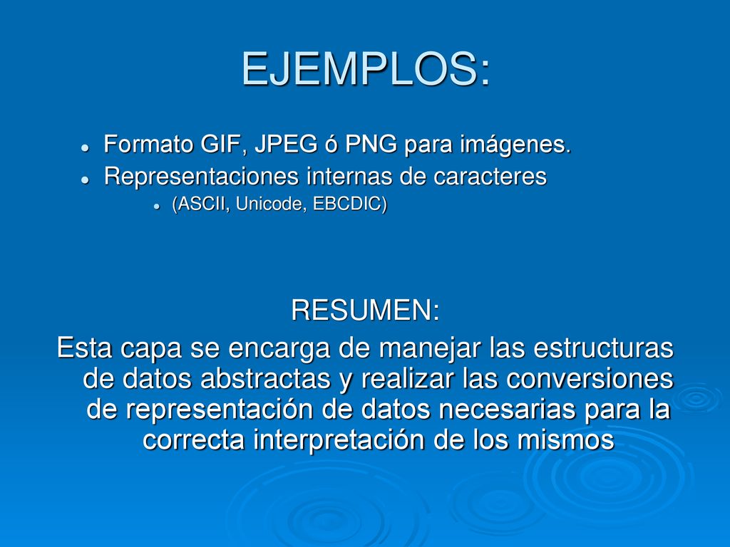 EJEMPLOS: Formato GIF, JPEG ó PNG para imágenes. Representaciones internas de caracteres. (ASCII, Unicode, EBCDIC)