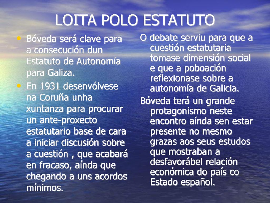 LOITA POLO ESTATUTO Bóveda será clave para a consecución dun Estatuto de Autonomía para Galiza.