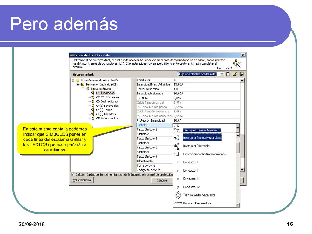 Pero además En esta misma pantalla podemos indicar que SIMBOLOS poner en cada línea del esquema unifilar y los TEXTOS que acompañarán a los mismos.
