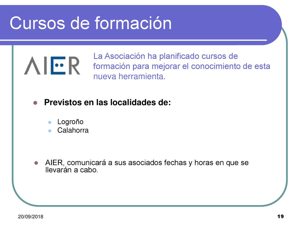 Cursos de formación La Asociación ha planificado cursos de
