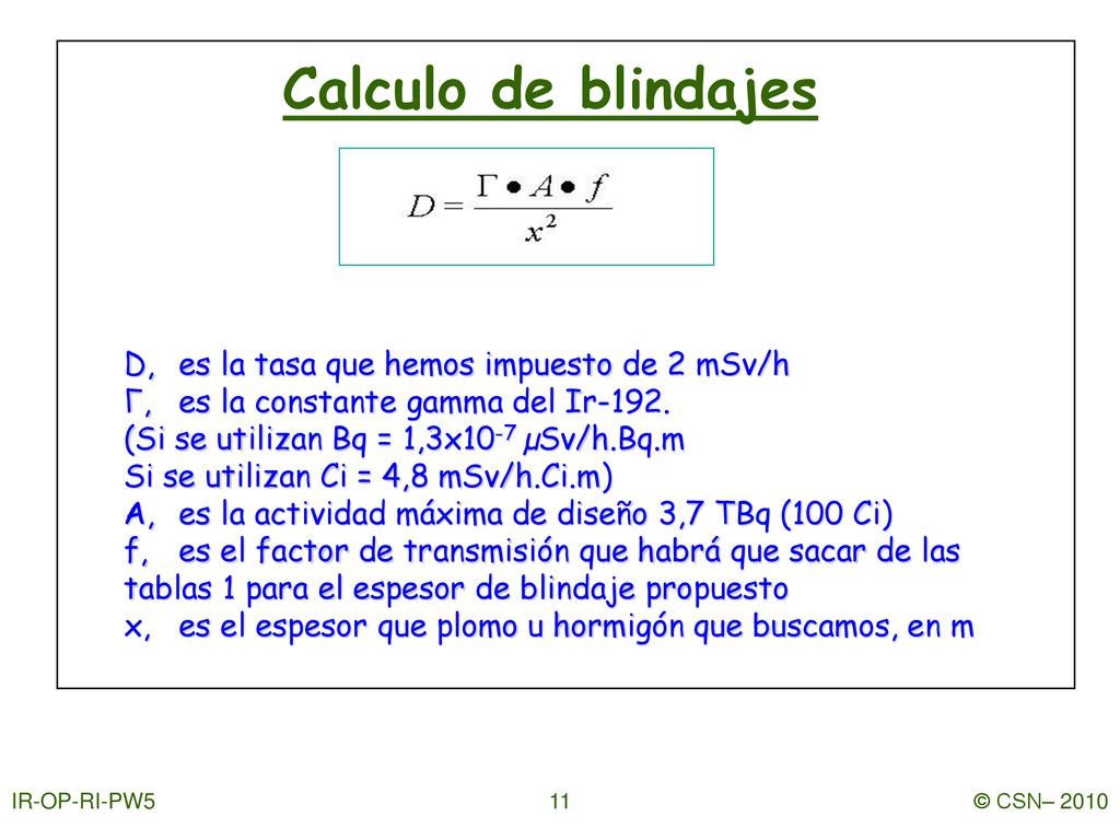 Calculo de blindajes D, es la tasa que hemos impuesto de 2 mSv/h
