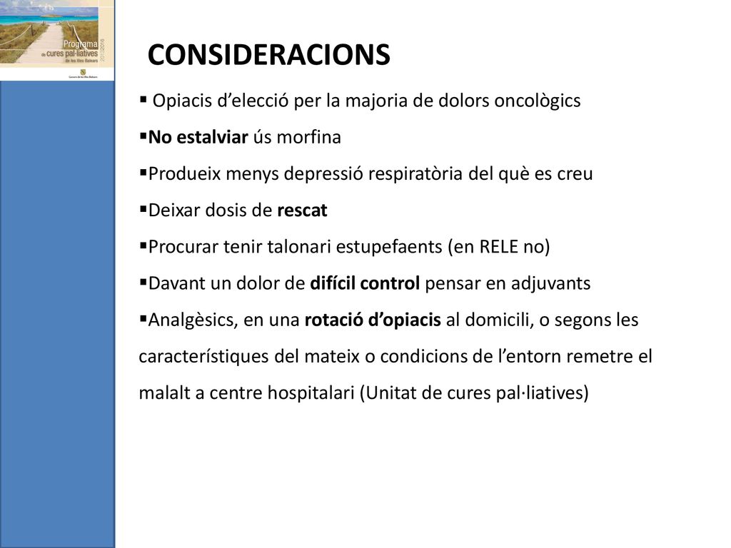 CONSIDERACIONS Opiacis d’elecció per la majoria de dolors oncològics