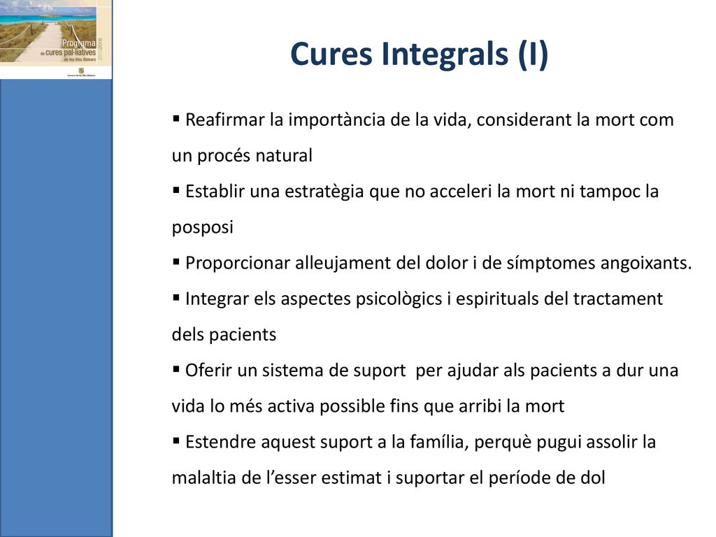 Cures Integrals (I) Reafirmar la importància de la vida, considerant la mort com un procés natural.