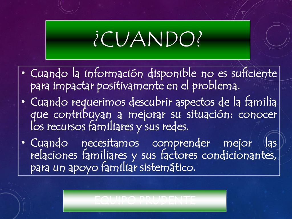 ¿CUANDO Cuando la información disponible no es suficiente para impactar positivamente en el problema.