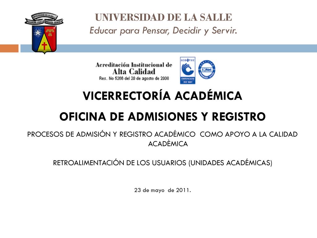 UNIVERSIDAD DE LA SALLE Educar para Pensar, Decidir y Servir.
