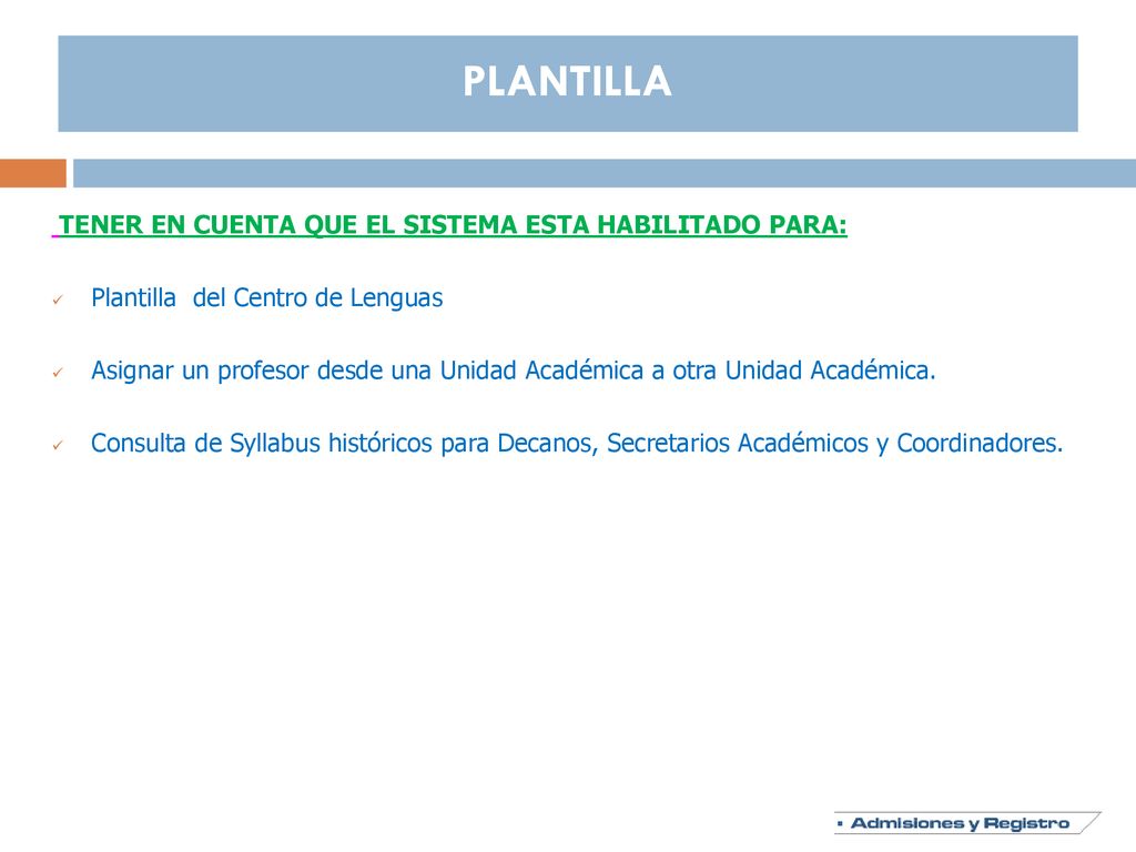 PLANTILLA TENER EN CUENTA QUE EL SISTEMA ESTA HABILITADO PARA: