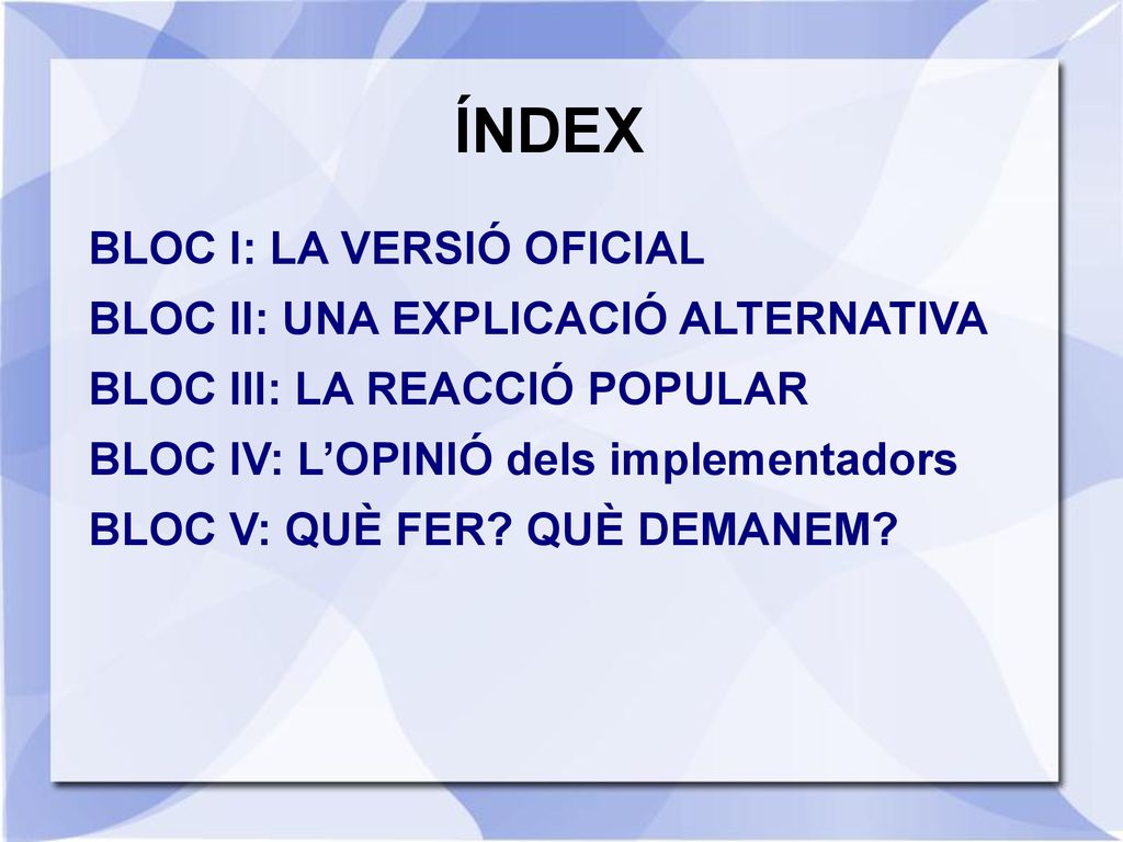 ÍNDEX BLOC I: LA VERSIÓ OFICIAL BLOC II: UNA EXPLICACIÓ ALTERNATIVA