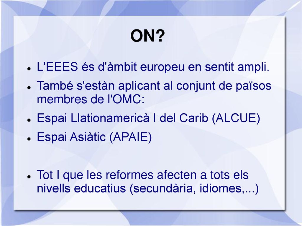 ON L EEES és d àmbit europeu en sentit ampli.